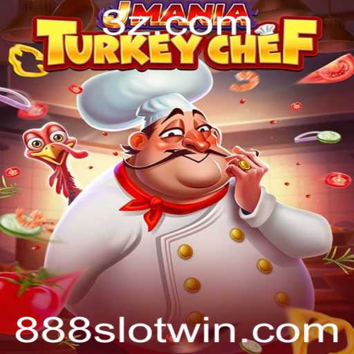 JManiaTurkeyChef: Descubra o Mundo Culinário com 888slot